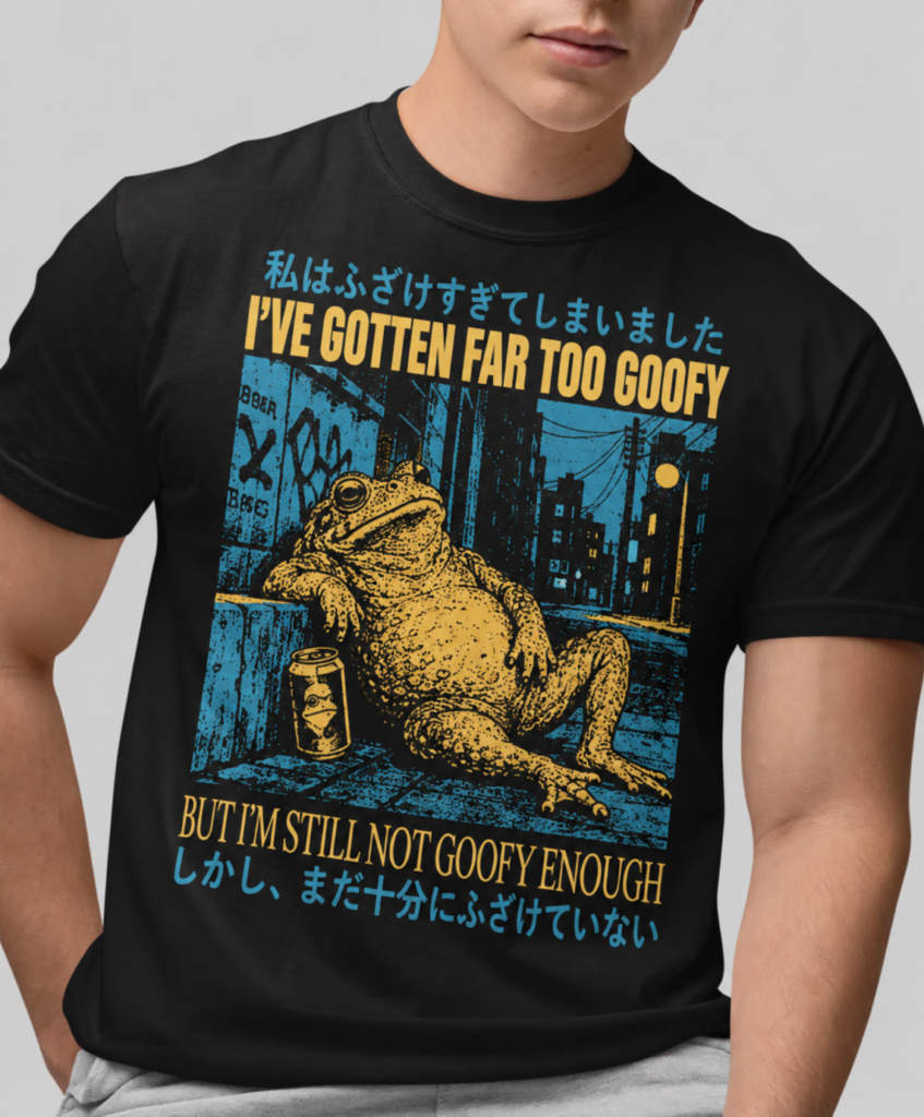 I’ve Gotten Far Too Goofy Frog T-Shirt | Funny Japanese Tee