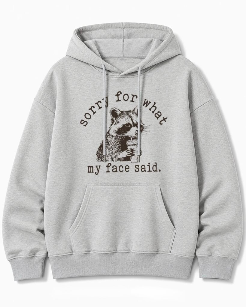 Sorry for What My Face Said Raccoon Classic Hoodie