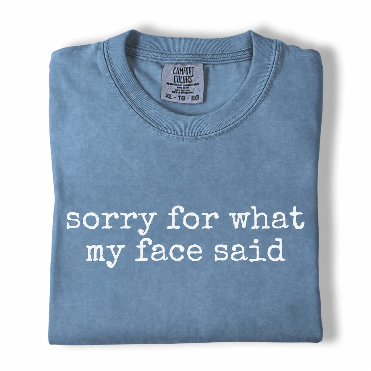 Sorry for What My Face Said – Comfort Colors 1717 Tee - Image 2