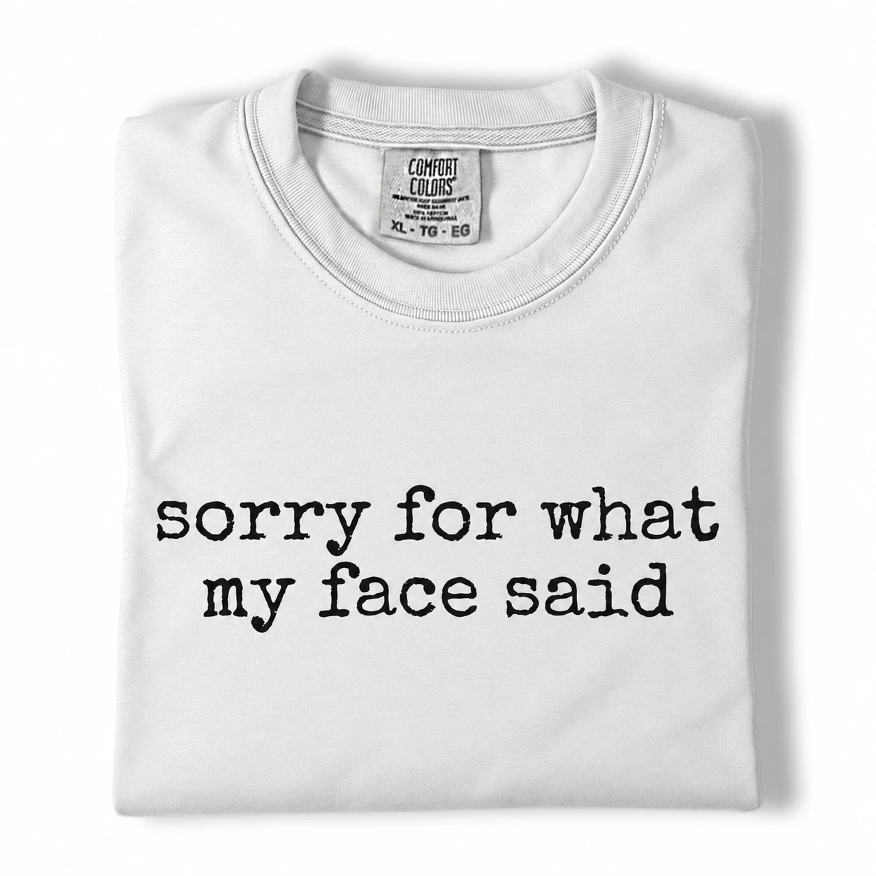 Sorry for What My Face Said – Comfort Colors 1717 Tee - Image 4