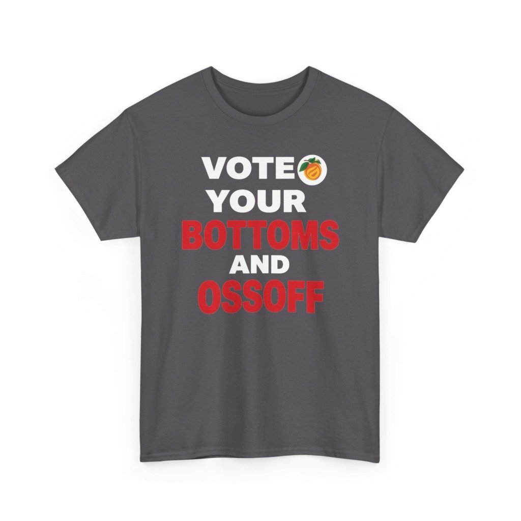 Peach Vote Your Bottoms and Ossoff Unisex T-Shirt