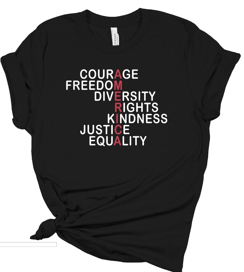 Courage, Freedom, Diversity, Rights, Kindness, Justice, Equality, AMERICA T-Shirt, Soft Unisex Political Protest Tee, Anti-Trump Shirt - Image 7