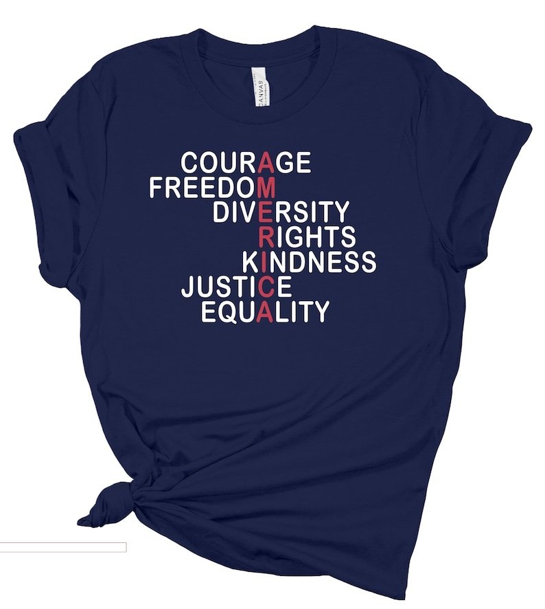 img_5459 Courage, Freedom, Diversity, Rights, Kindness, Justice, Equality, AMERICA T-Shirt, Soft Unisex Political Protest Tee, Anti-Trump Shirt