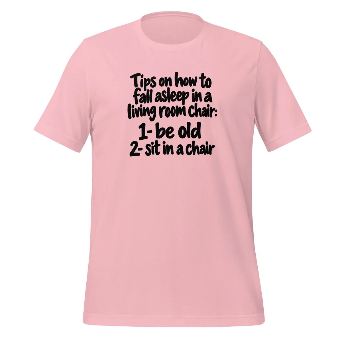 Tips for Falling Asleep in a Living Room Chair 1 Be Old 2 Sit in a Chair T-Shirt - Image 4